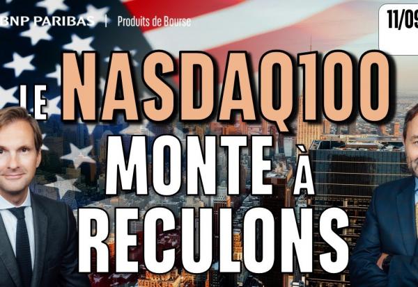 Le Nasdaq100 monte à reculons - 100 % Marchés - 11/09/2025 - S