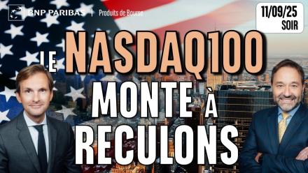 Le Nasdaq100 monte à reculons - 100 % Marchés - 11/09/2025 - S