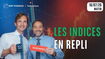 LES INDICES CORRIGENT ?? - 100 % Marchés - 16/07/2026 - M
