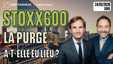 STOXX600 : La purge a-t-elle eu lieu ? - 100 % Marchés - 24/03/2026 - S