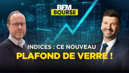 Indices boursiers : Ce nouveau plafond de verre franchi qui change la donne.
