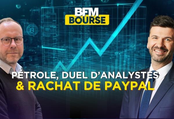 Pétrole haussier, rachat de PayPal et duel d'analystes sur VusionGroup