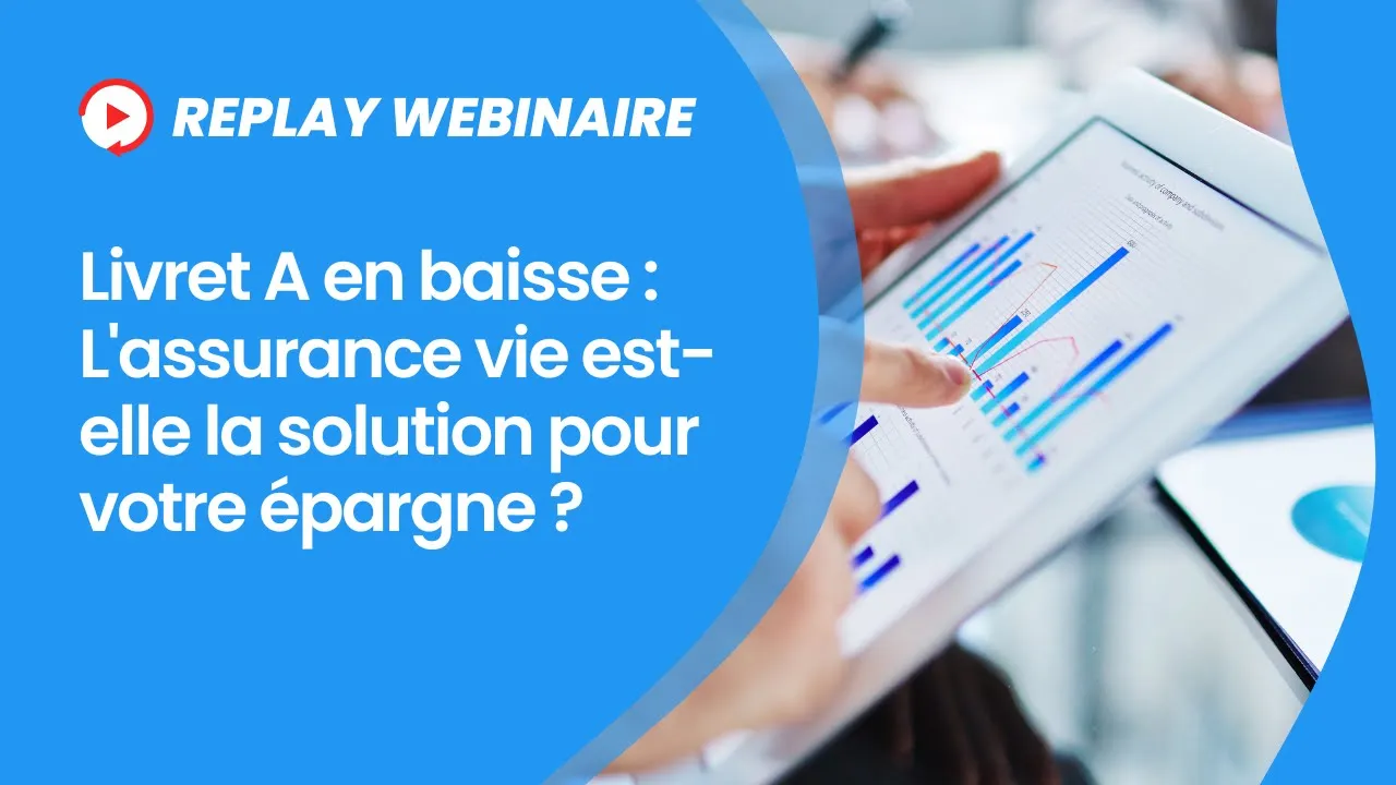 Le livret A  en baisse : L'assurance vie est elle la solution pour votre épargne ?