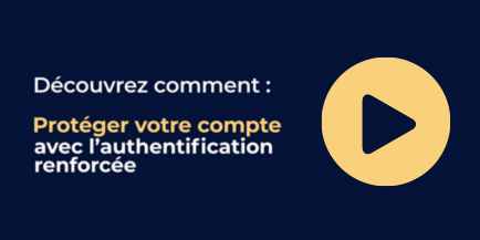 Protégez votre compte avec l'authentification renforcée